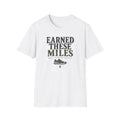 Earned These Miles T-Shirt