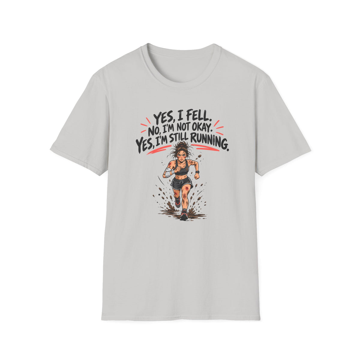 Yes I Fell. No I’m Not Okay. Yes, I’m Still Running 2 T-Shirt