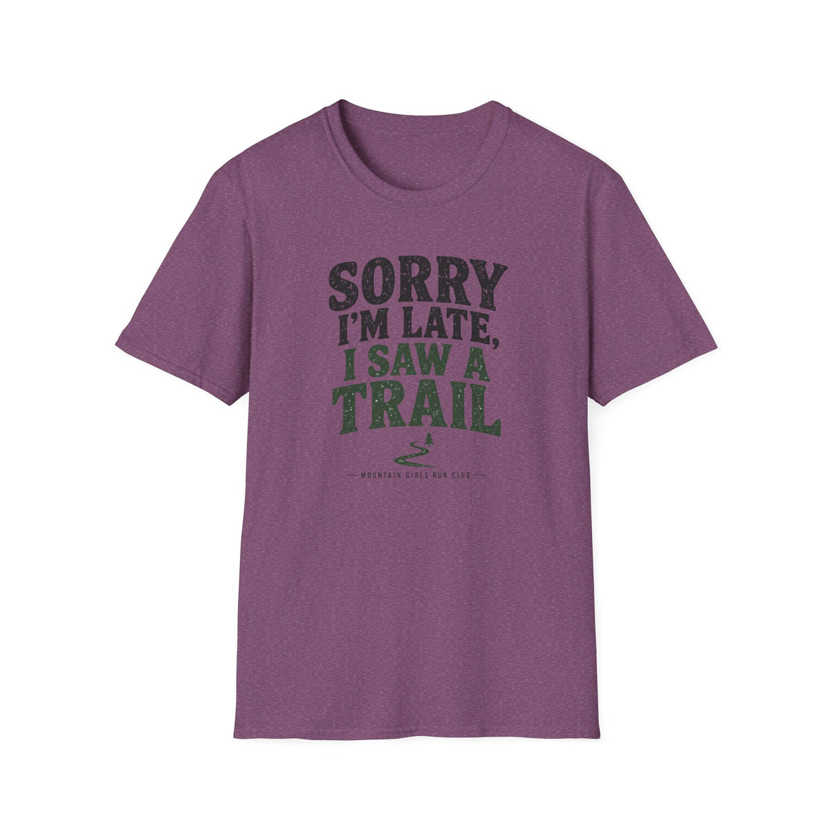 Sorry I’m Late, I Saw a Trail T-Shirt