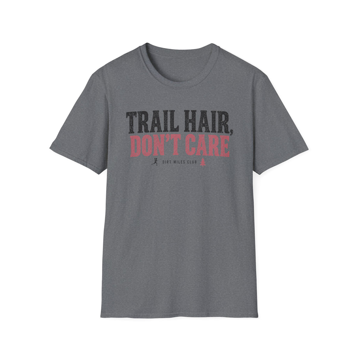 Trail Hair Don't Care T-Shirt