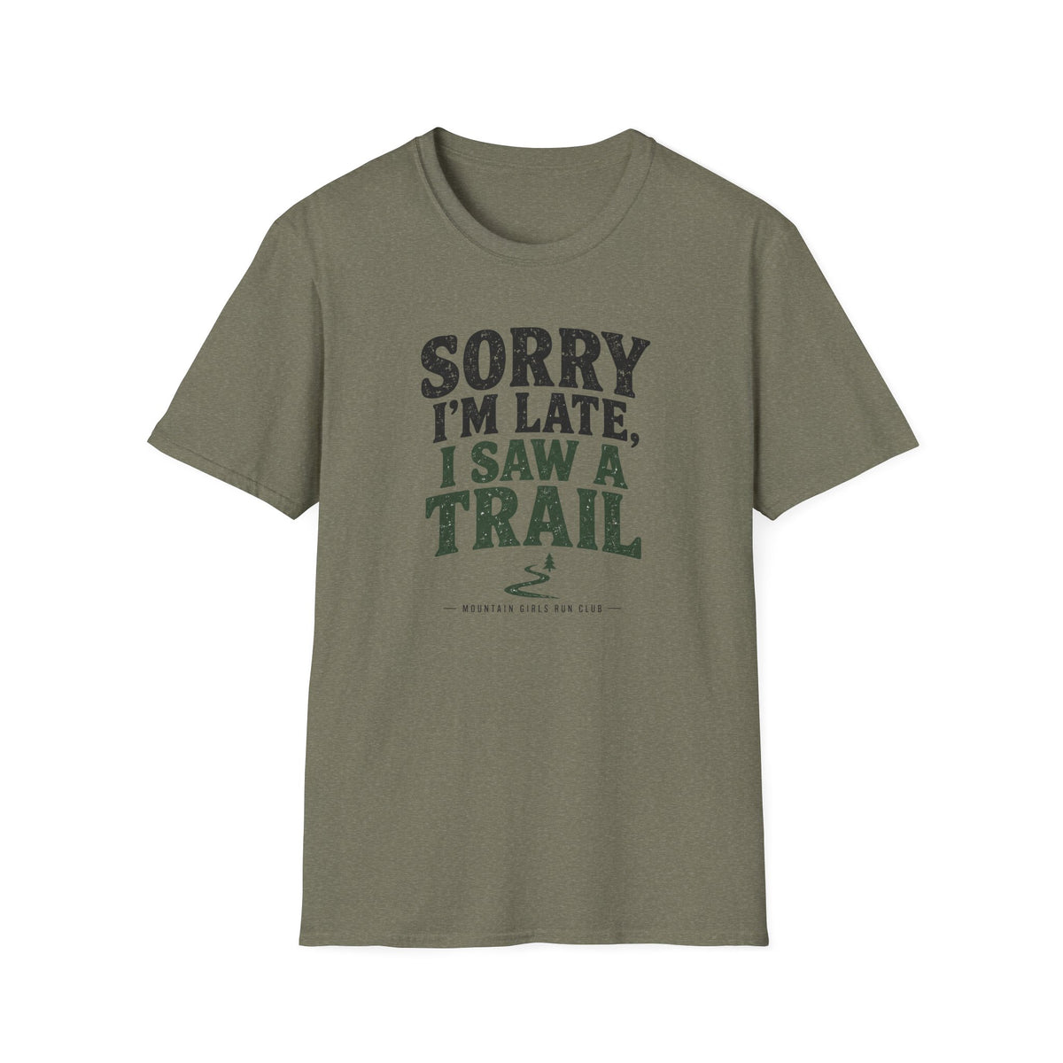 Sorry I’m Late, I Saw a Trail T-Shirt