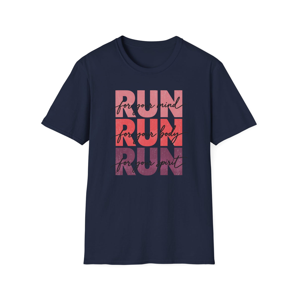 Run for Your Mind Run for Your Body Run For Your Spirit T-Shirt