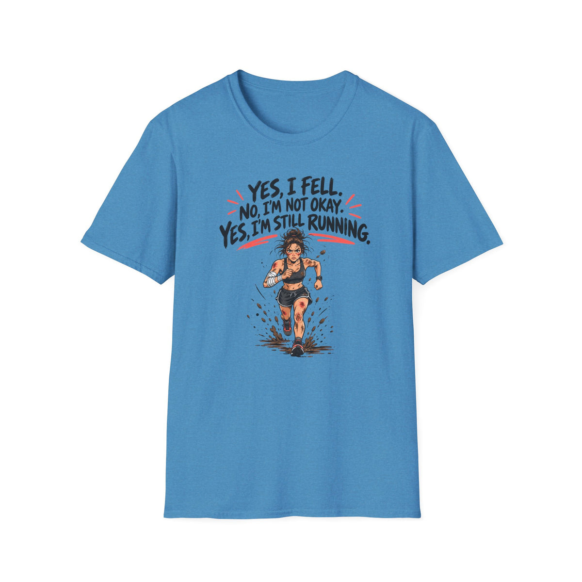 Yes I Fell. No I’m Not Okay. Yes, I’m Still Running 2 T-Shirt