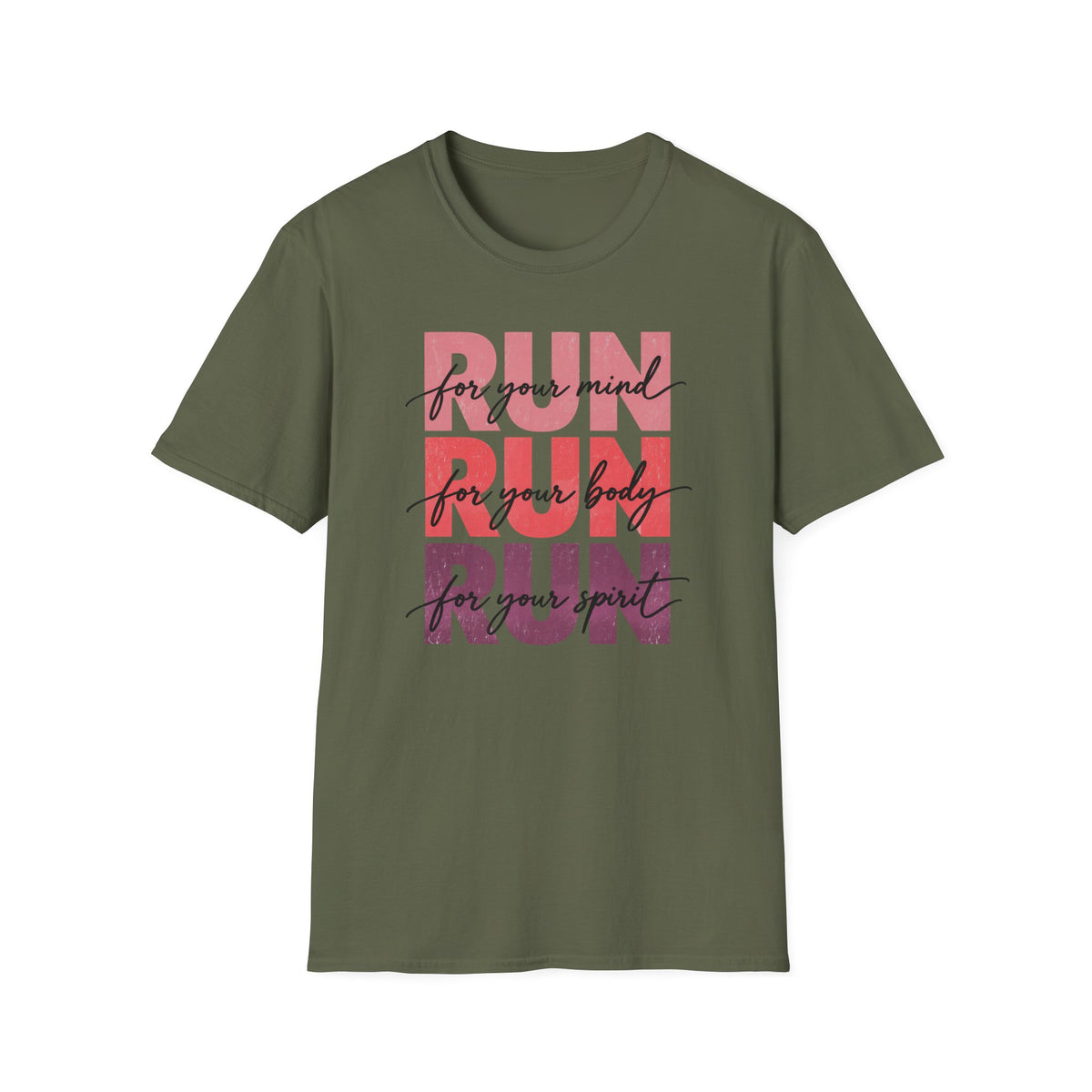 Run for Your Mind Run for Your Body Run For Your Spirit T-Shirt