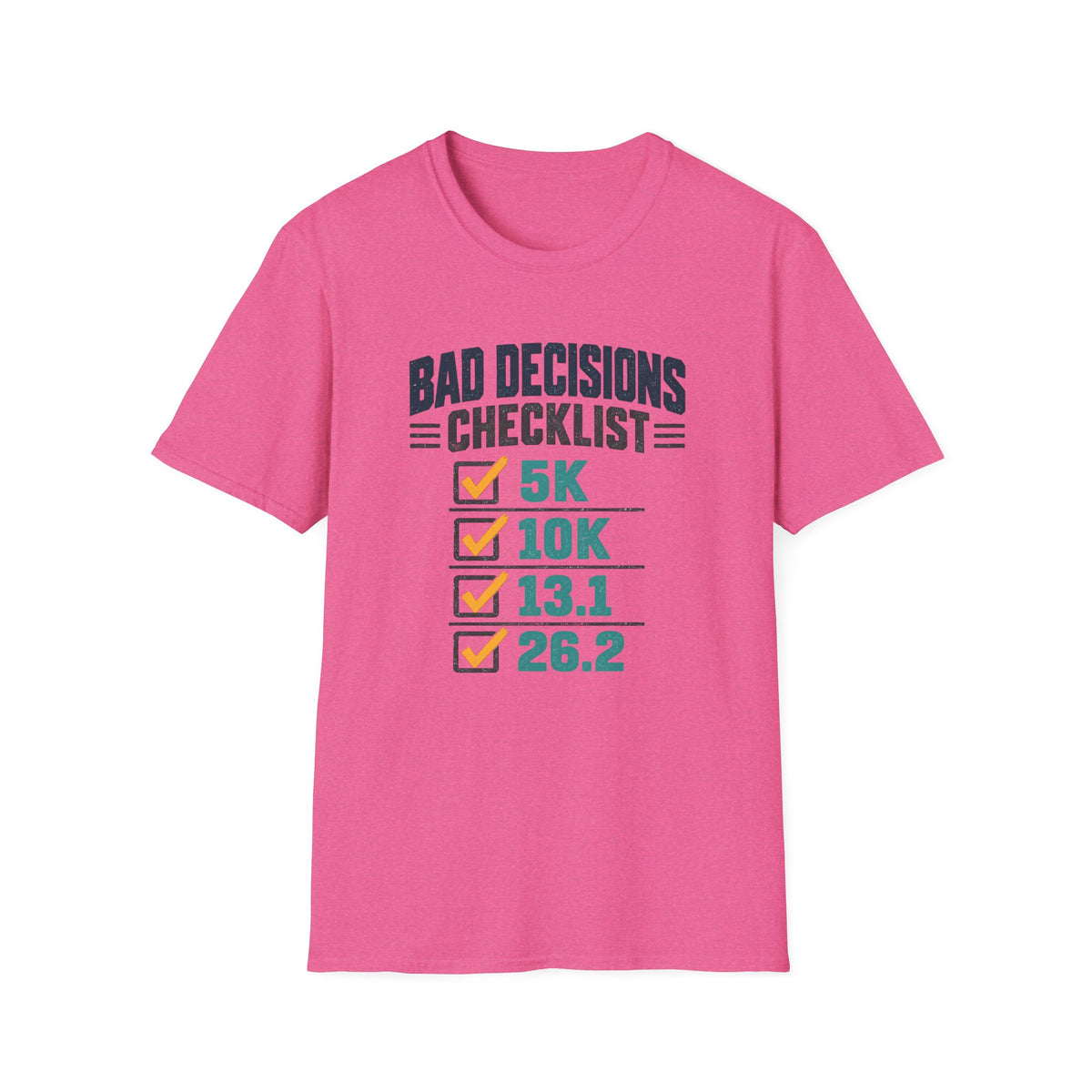 Bad Decisions Checklist 5K 10K 13.1 26.2 T-Shirt