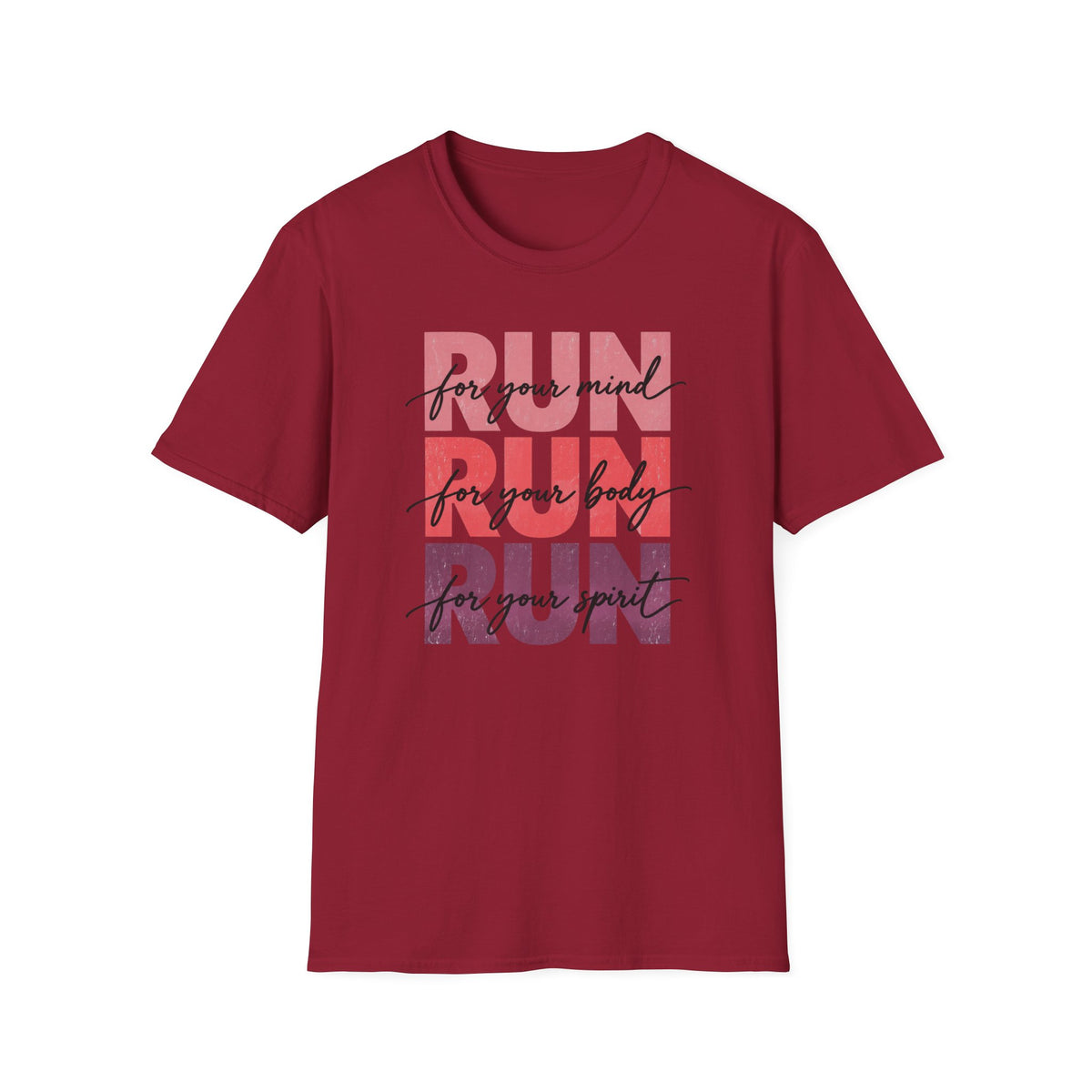 Run for Your Mind Run for Your Body Run For Your Spirit T-Shirt