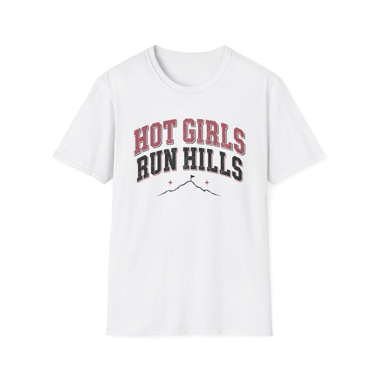 Hot Girls Run Hills T-Shirt