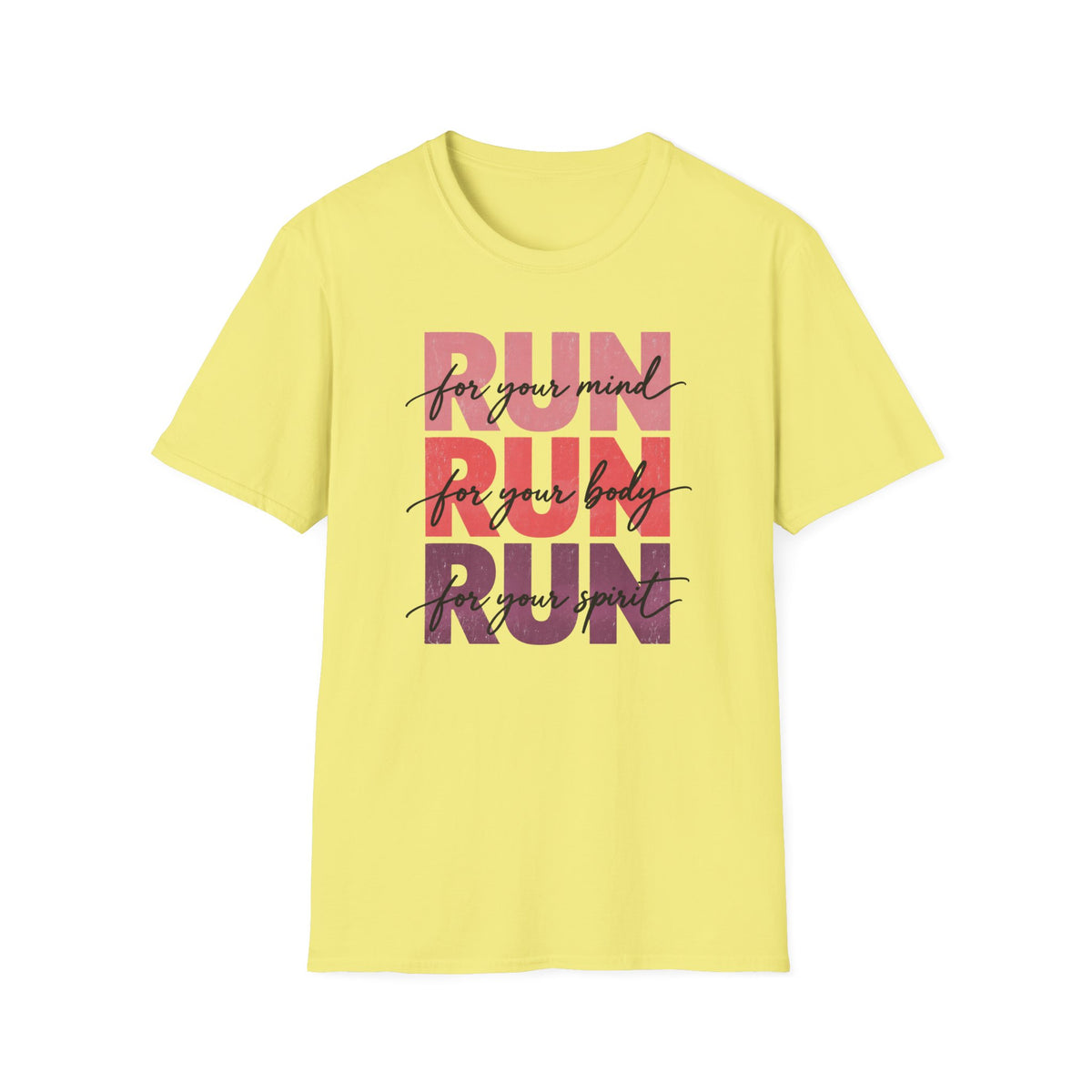 Run for Your Mind Run for Your Body Run For Your Spirit T-Shirt