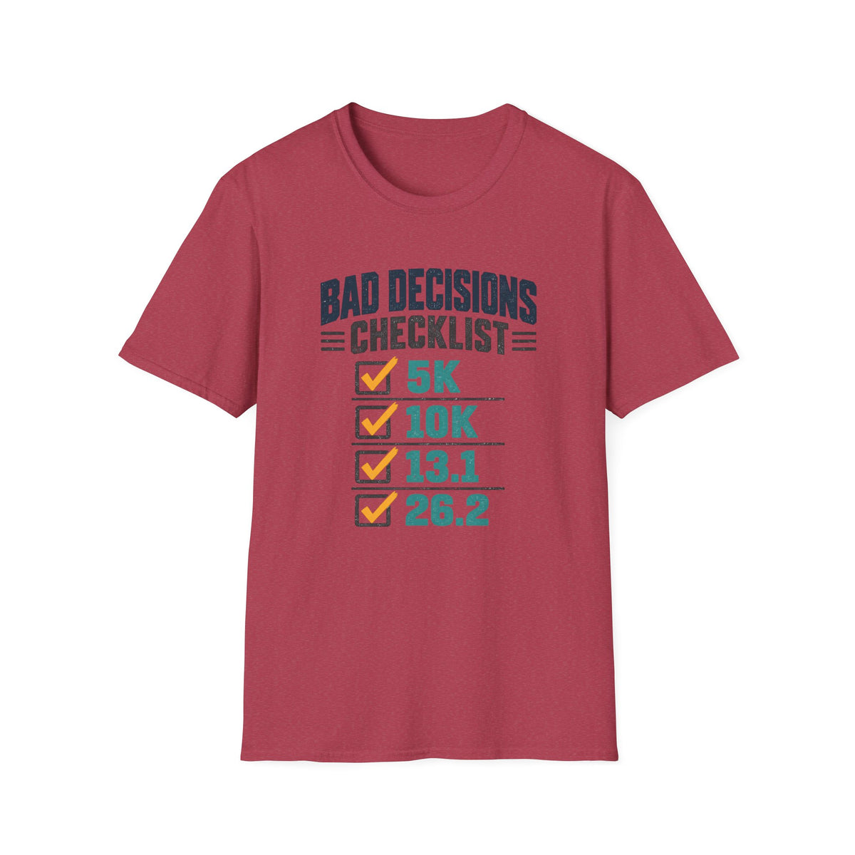 Bad Decisions Checklist 5K 10K 13.1 26.2 T-Shirt