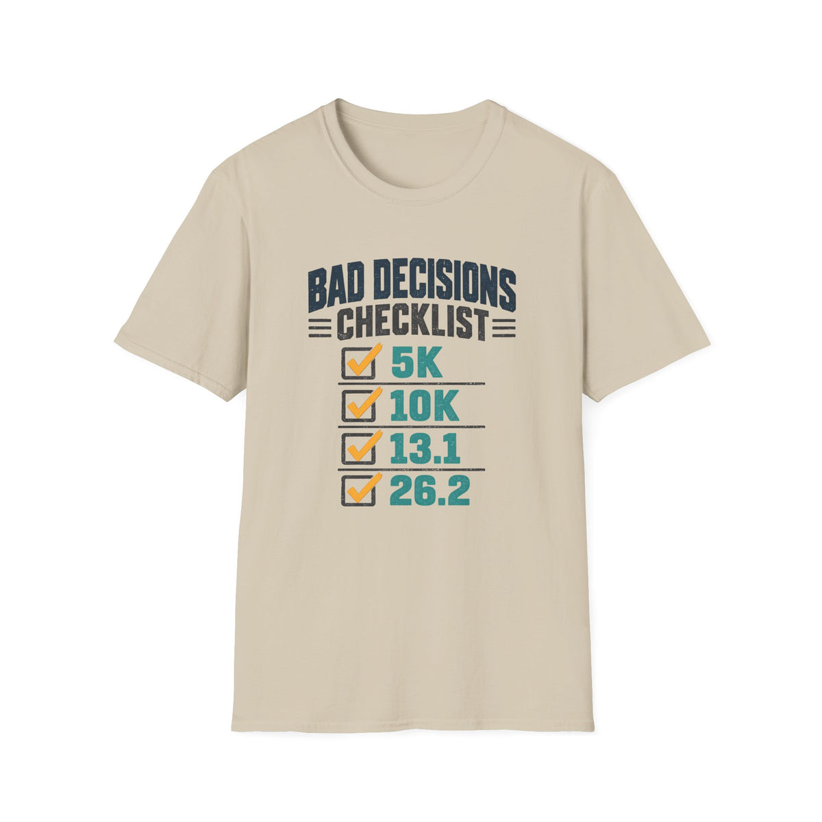 Bad Decisions Checklist 5K 10K 13.1 26.2 T-Shirt