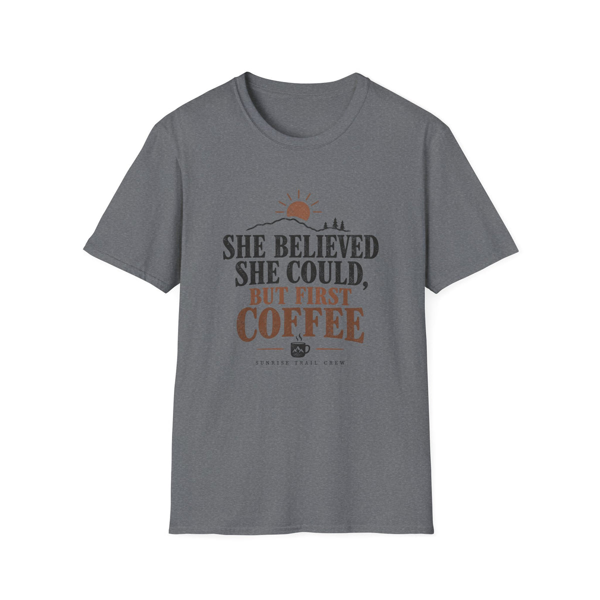 She Believed She Could But First Coffee T-Shirt