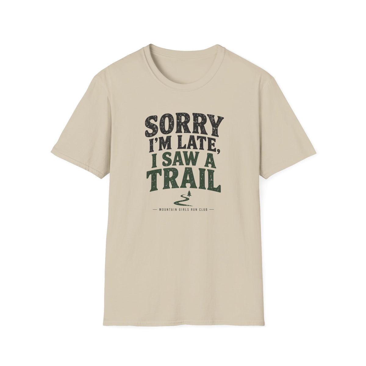 Sorry I’m Late, I Saw a Trail T-Shirt