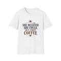 She Believed She Could But First Coffee T-Shirt
