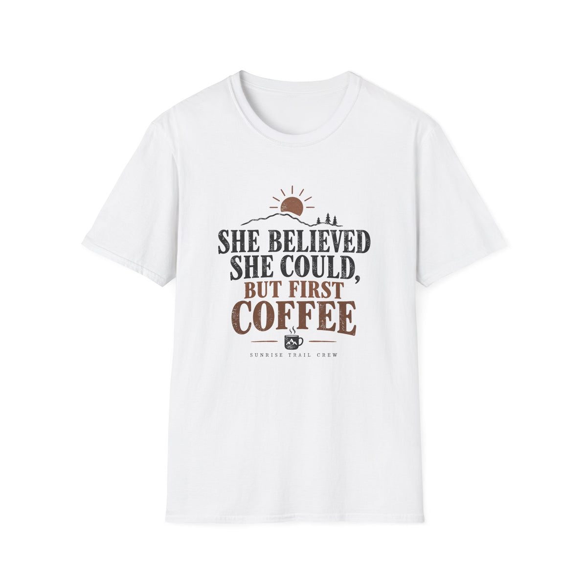 She Believed She Could But First Coffee T-Shirt