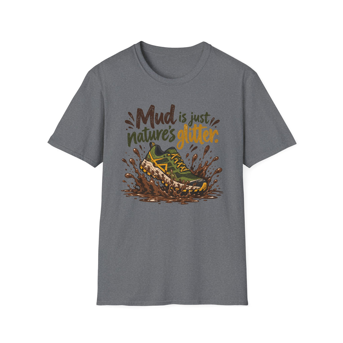 Mud Is Just Nature's Glitter Green Shoe T-Shirt