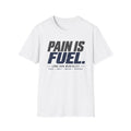 Pain Is Fuel T-Shirt