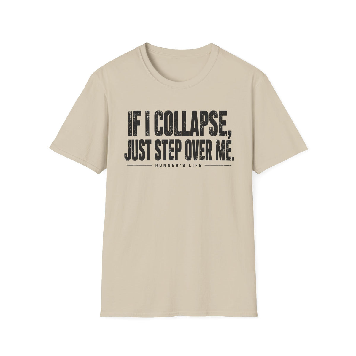 If I Collapse, Just Step Over Me T-Shirt
