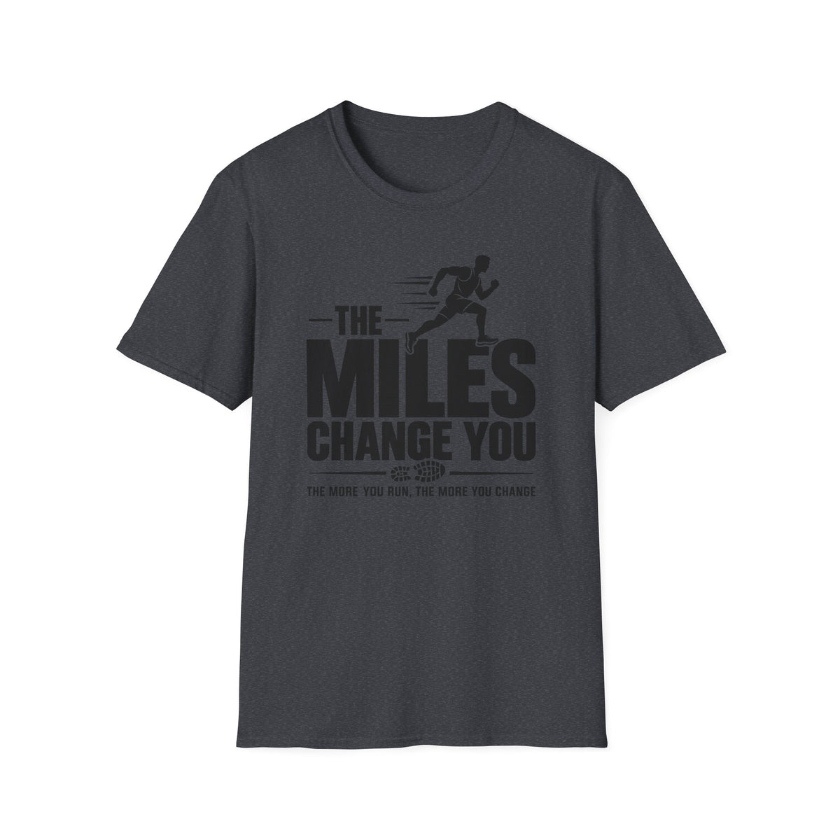 The Miles Change You T-Shirt