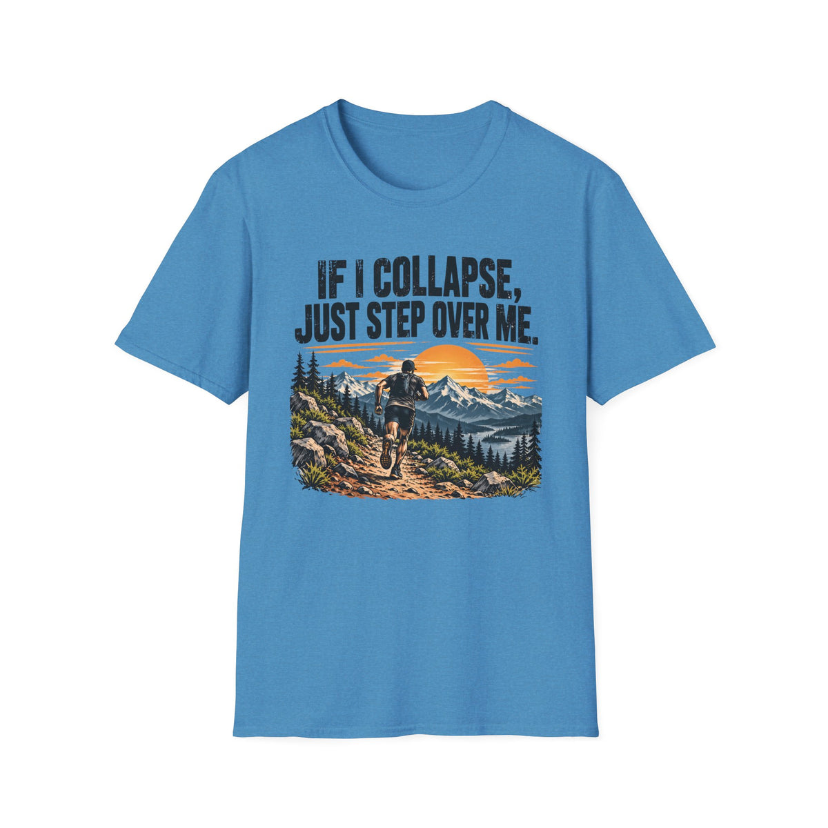 If I Collapse, Just Step Over Me Graphic T-Shirt