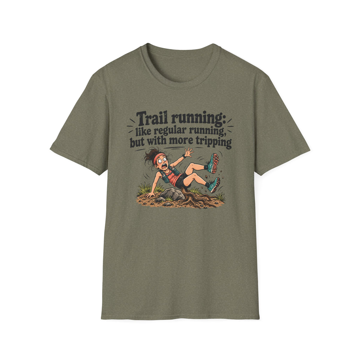 Trail running: like regular running, but with more tripping T-Shirt