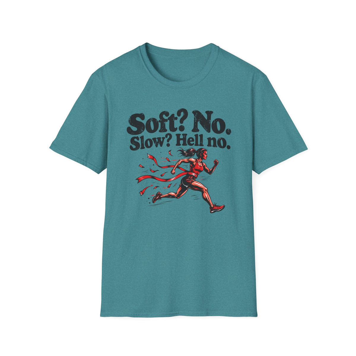 Soft? No. Slow? Hell no. T-Shirt