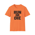 Run or Die T-Shirt