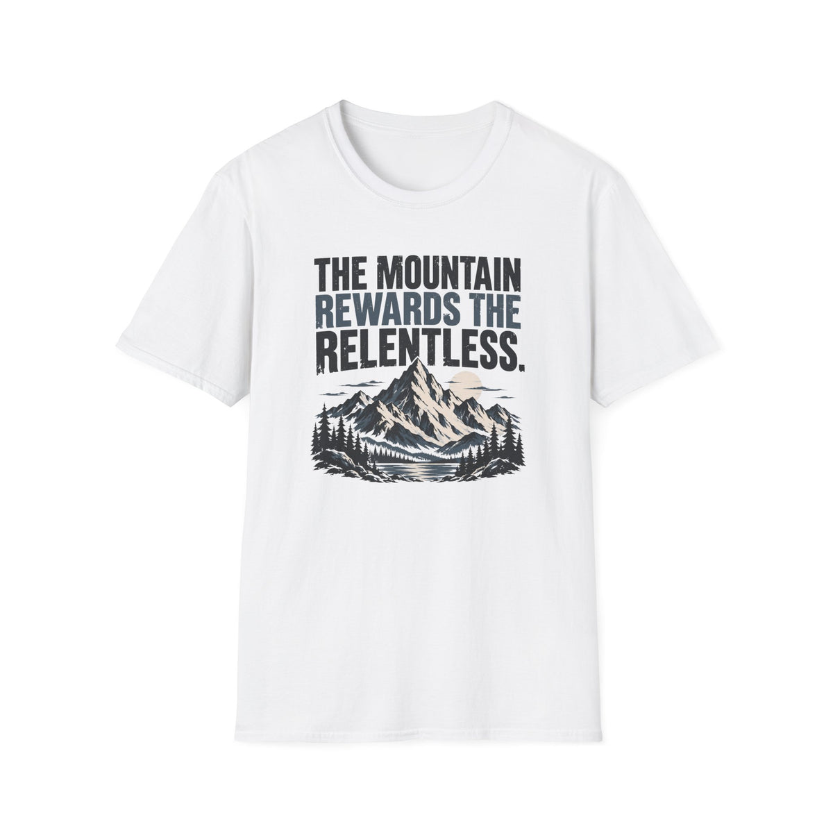The Mountain Rewards The Relentless T-Shirt