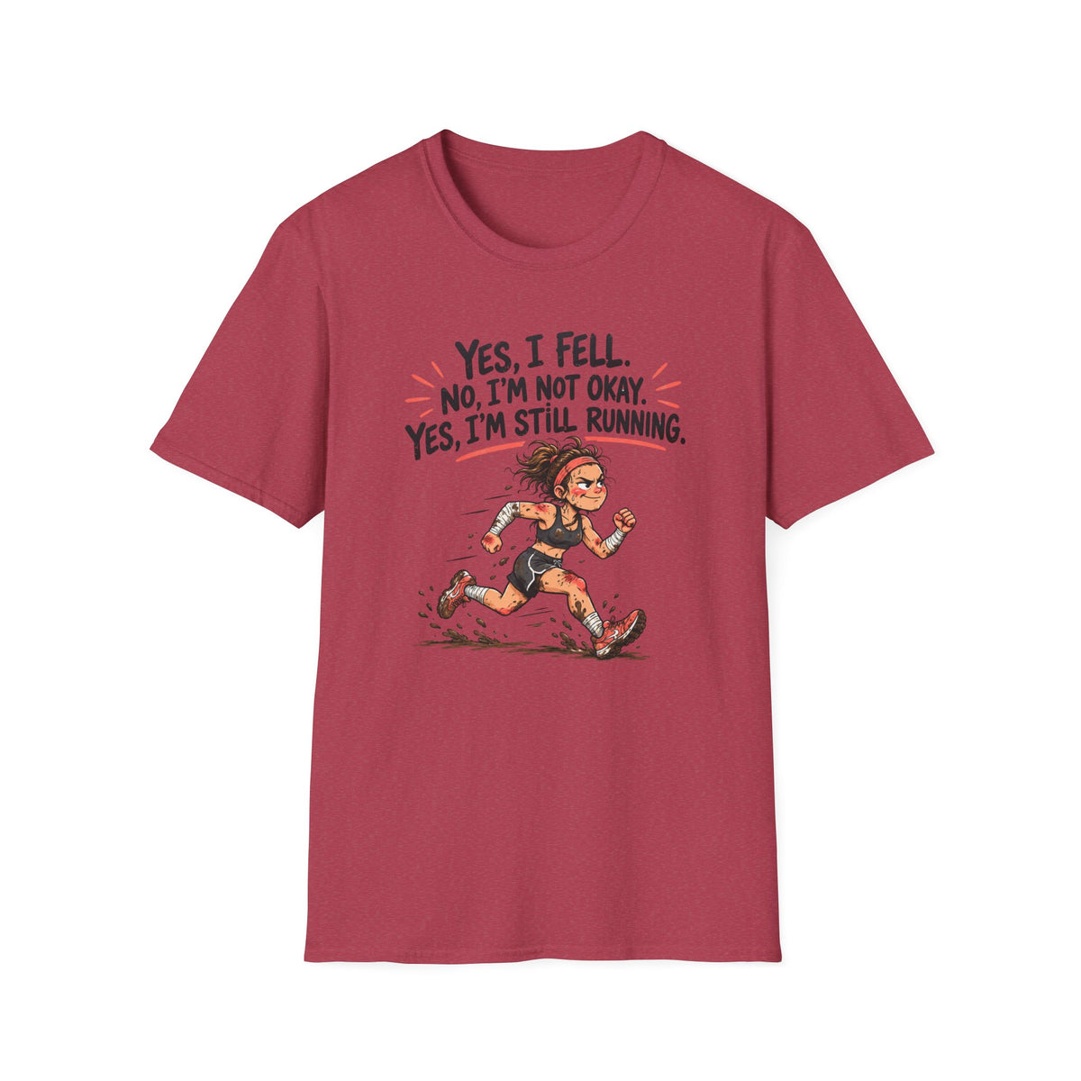 Yes I Fell. No I’m Not Okay. Yes I’m Still Running T-Shirt