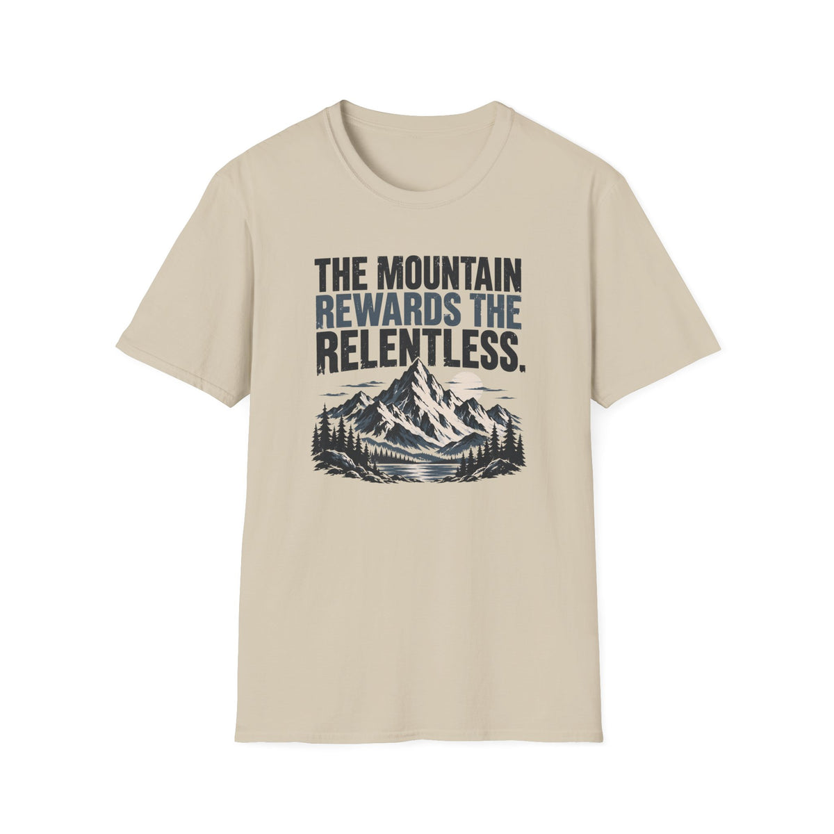 The Mountain Rewards The Relentless T-Shirt
