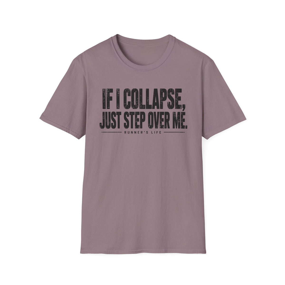 If I Collapse, Just Step Over Me T-Shirt