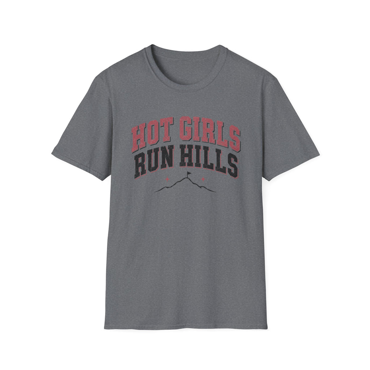 Hot Girls Run Hills T-Shirt
