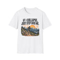 If I Collapse, Just Step Over Me Graphic T-Shirt