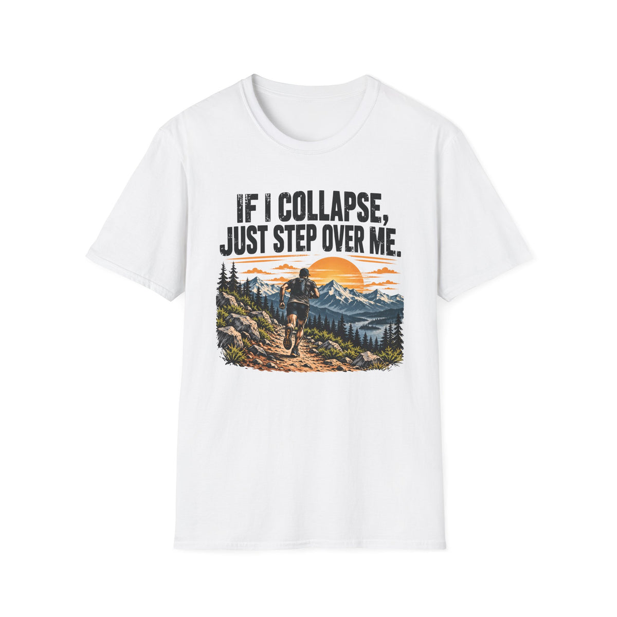 If I Collapse, Just Step Over Me Graphic T-Shirt