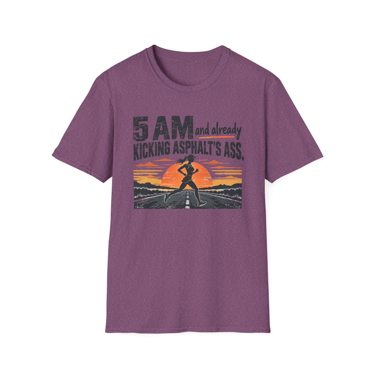 5 AM and Already Kicking Asphalt T-Shirt