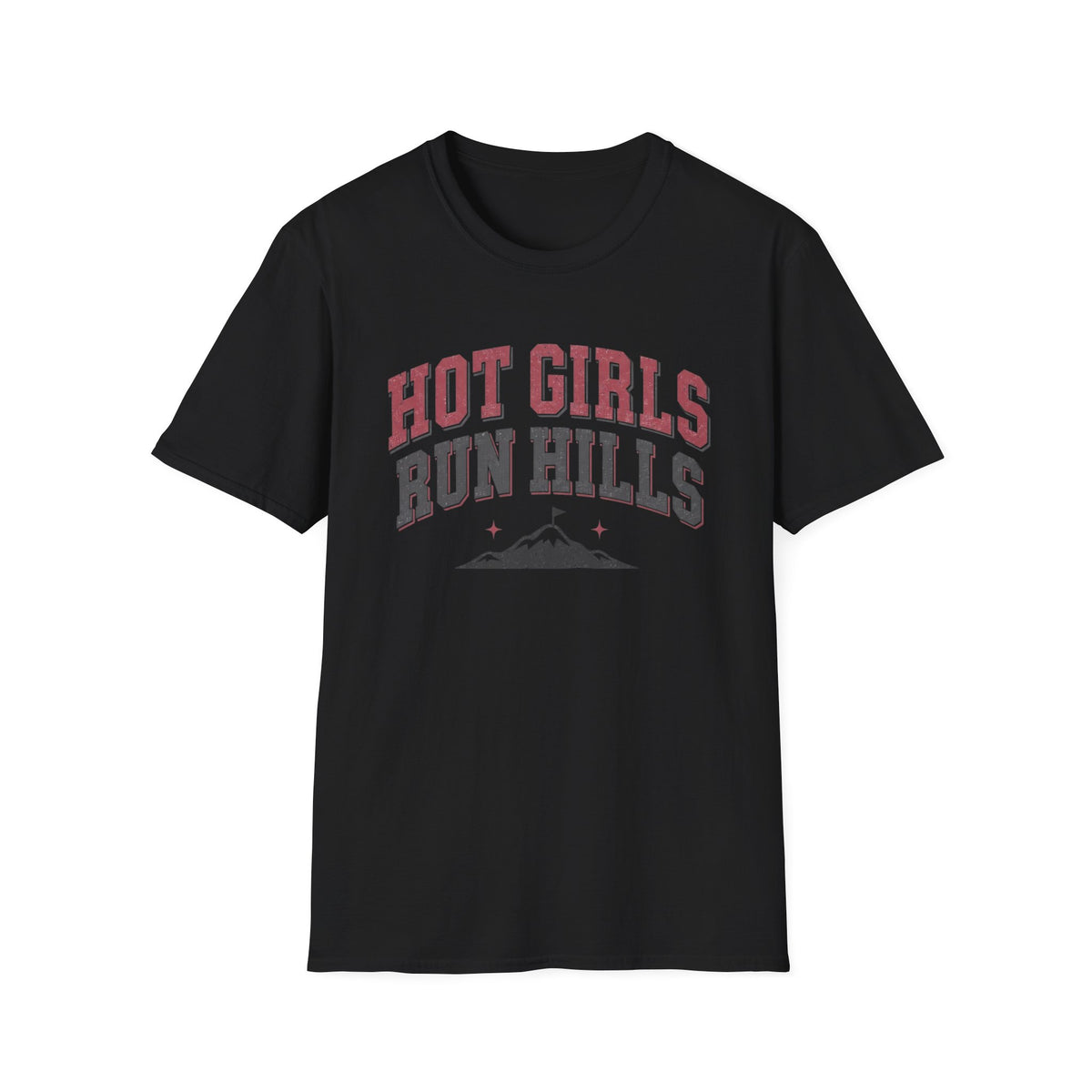 Hot Girls Run Hills T-Shirt