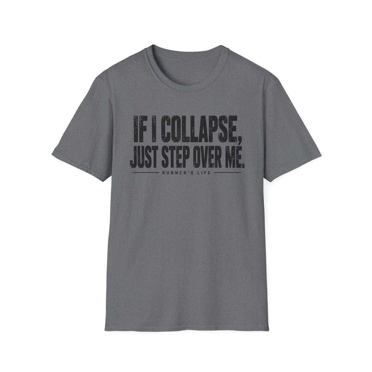 If I Collapse, Just Step Over Me T-Shirt