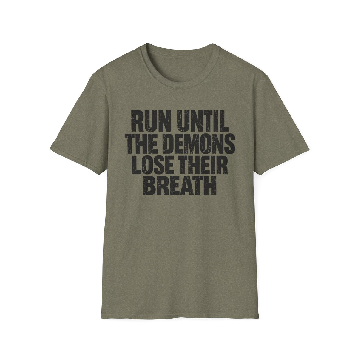 Run Until the Demons Lose Their Breath T-Shirt