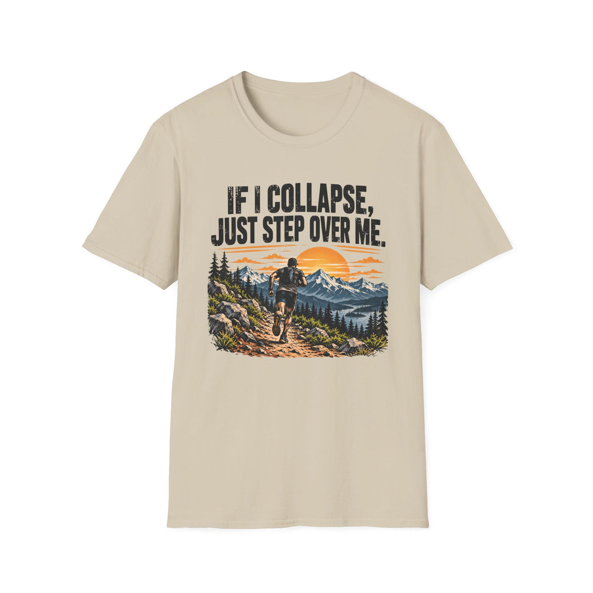 If I Collapse, Just Step Over Me Graphic T-Shirt