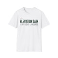 Elevation Gain Is My Love Language T-Shirt
