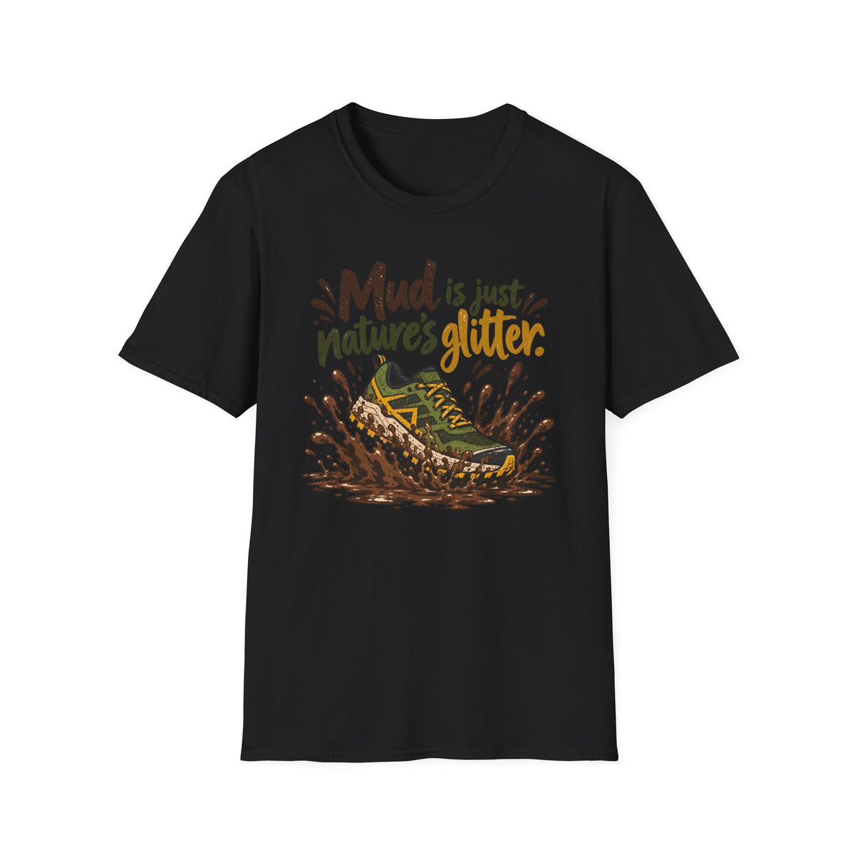 Mud Is Just Nature's Glitter Green Shoe T-Shirt