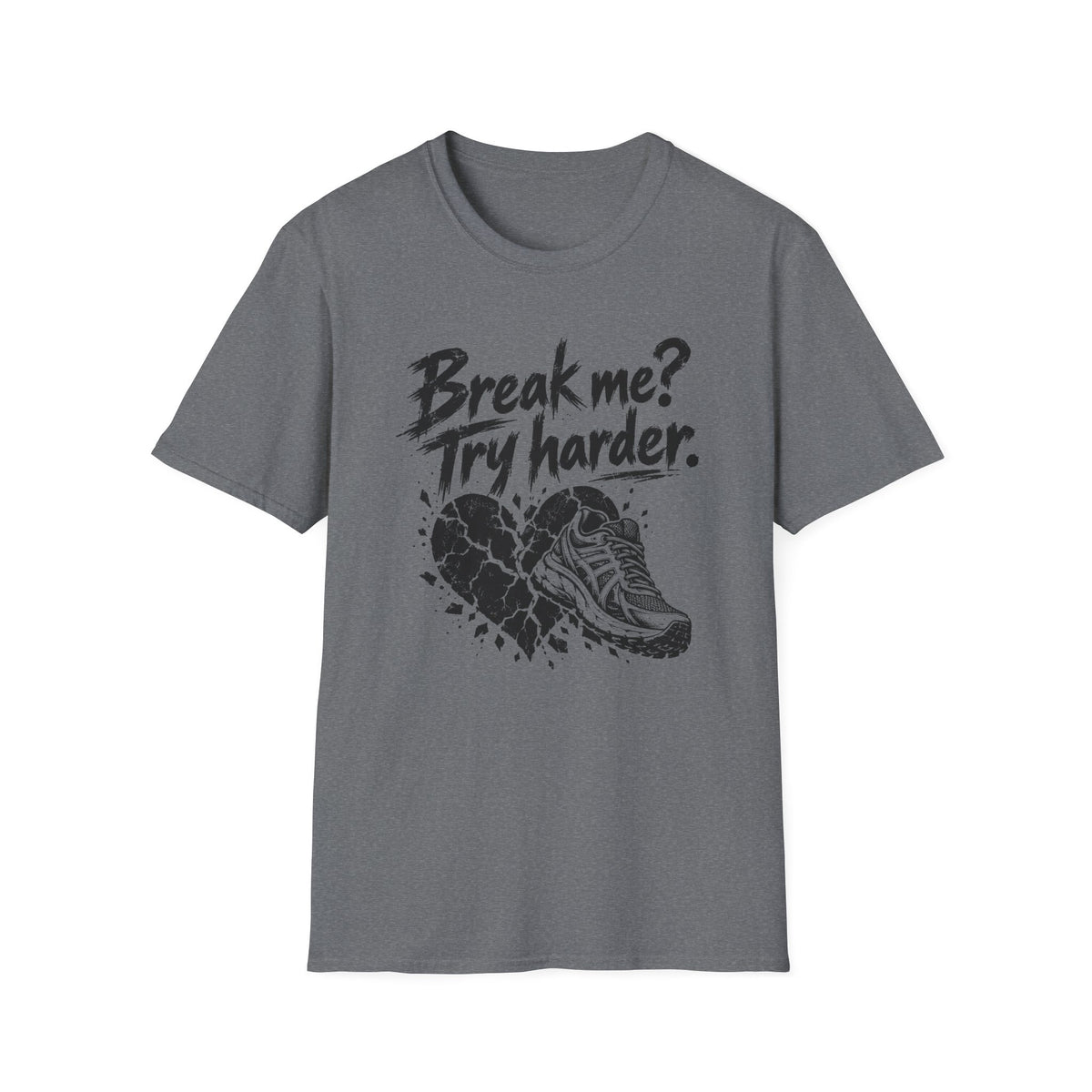 Break Me? Try Harder. Running Shoe Graphic T‑Shirt