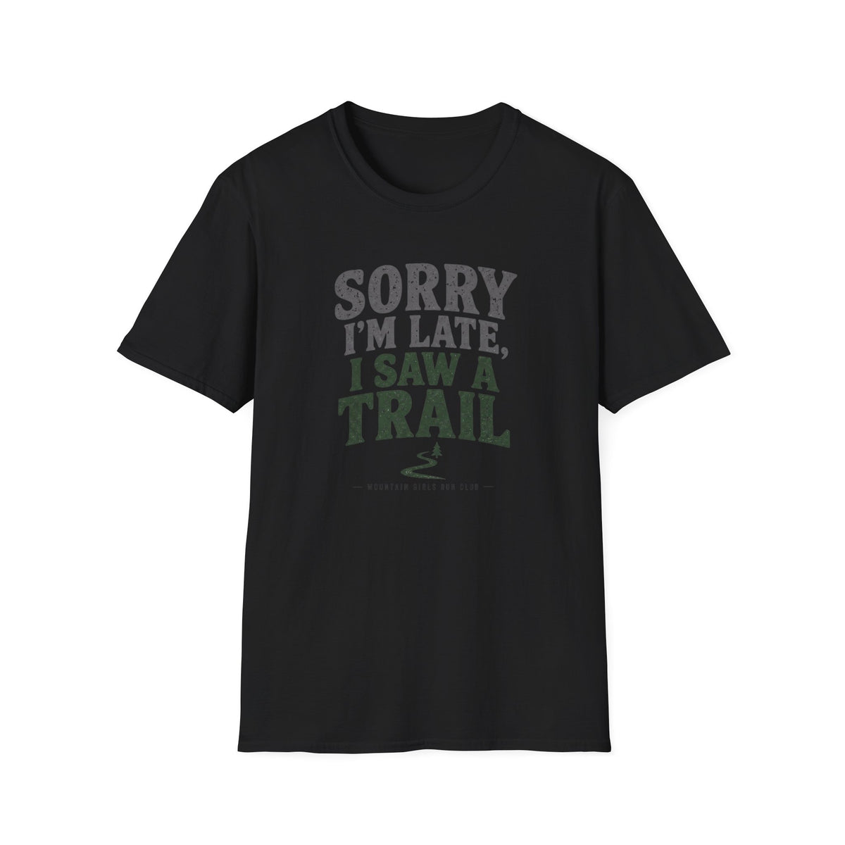 Sorry I’m Late, I Saw a Trail T-Shirt
