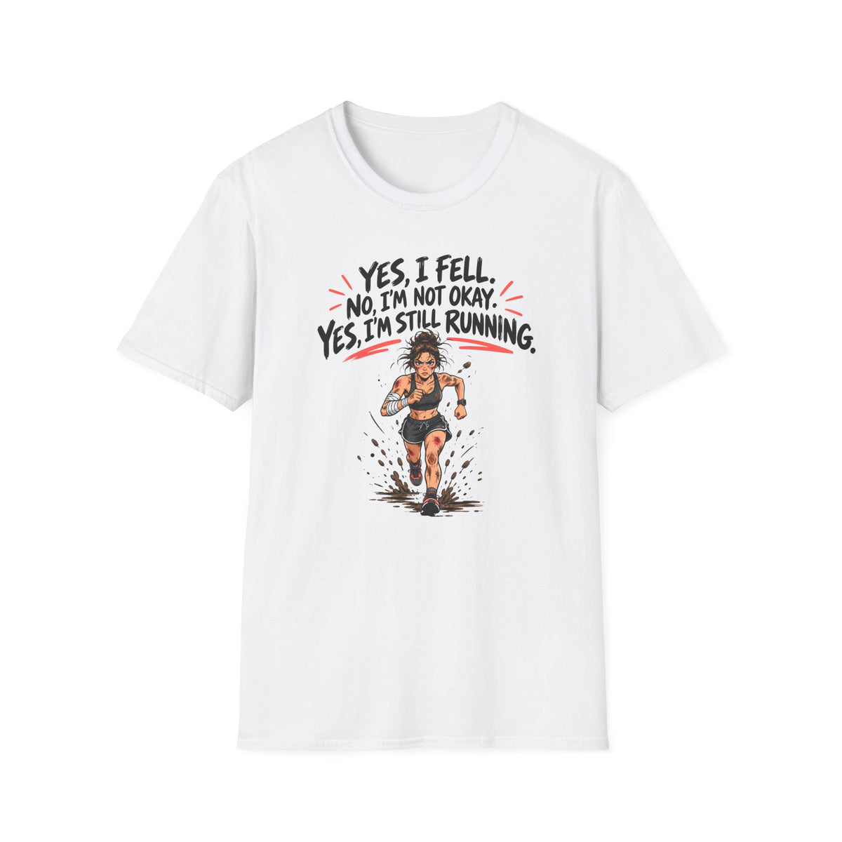 Yes I Fell. No I’m Not Okay. Yes, I’m Still Running 2 T-Shirt