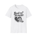 Break Me? Try Harder. Running Shoe Graphic T‑Shirt