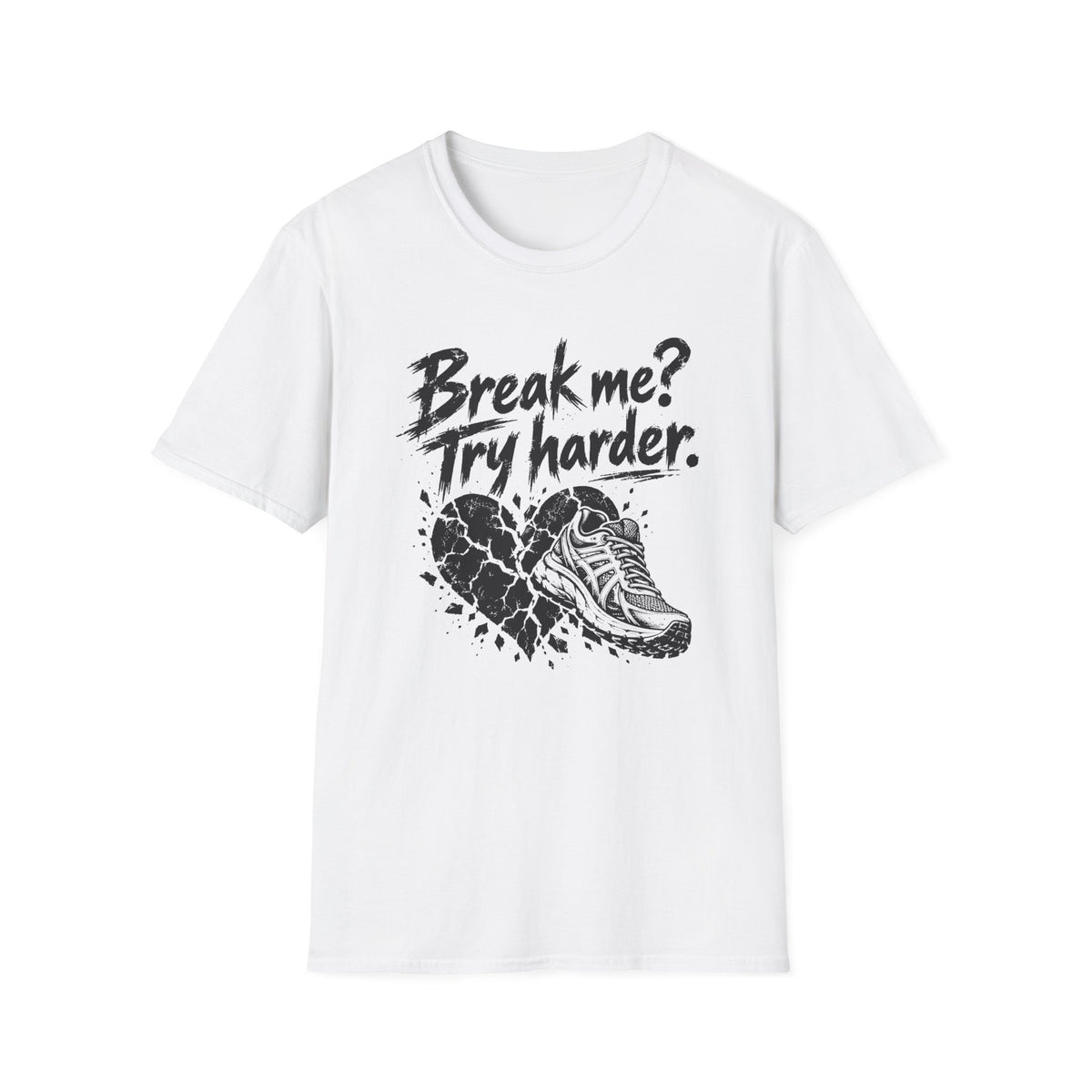 Break Me? Try Harder. Running Shoe Graphic T‑Shirt