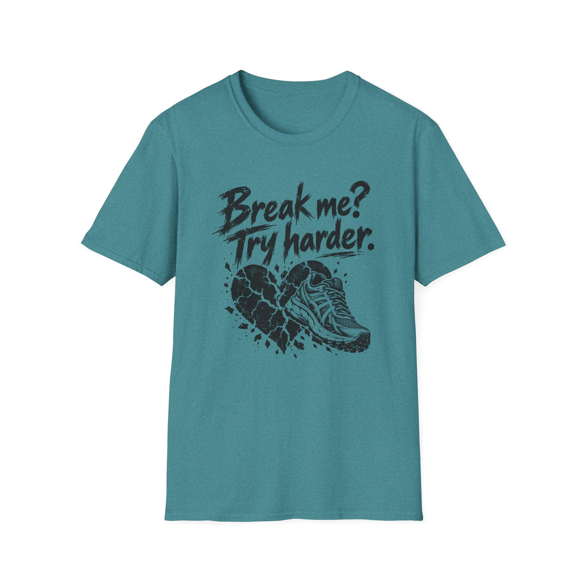 Break Me? Try Harder. Running Shoe Graphic T‑Shirt