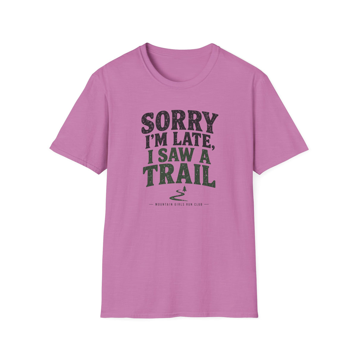 Sorry I’m Late, I Saw a Trail T-Shirt