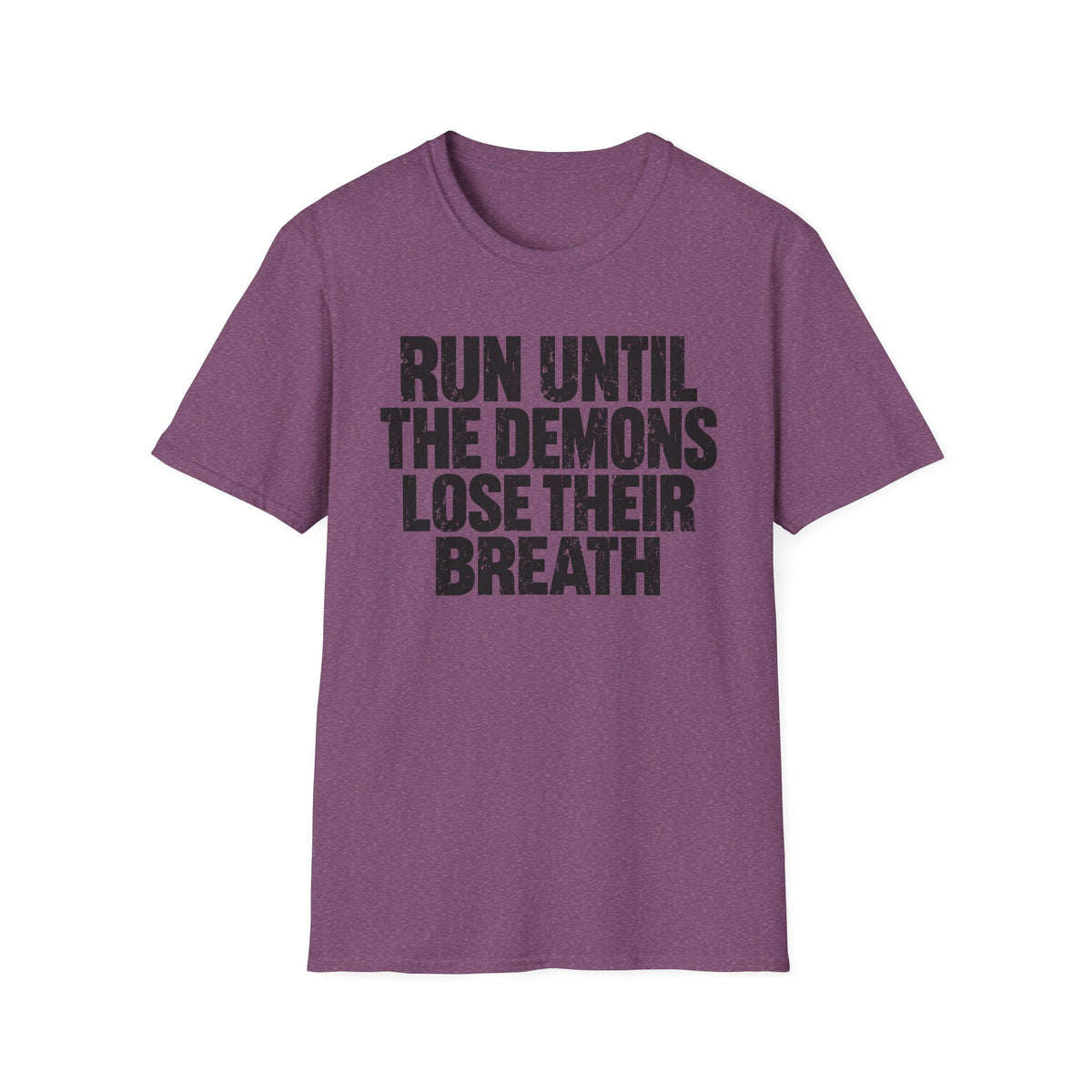 Run Until the Demons Lose Their Breath T-Shirt
