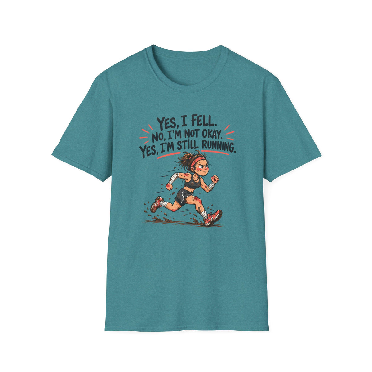 Yes I Fell. No I’m Not Okay. Yes I’m Still Running T-Shirt