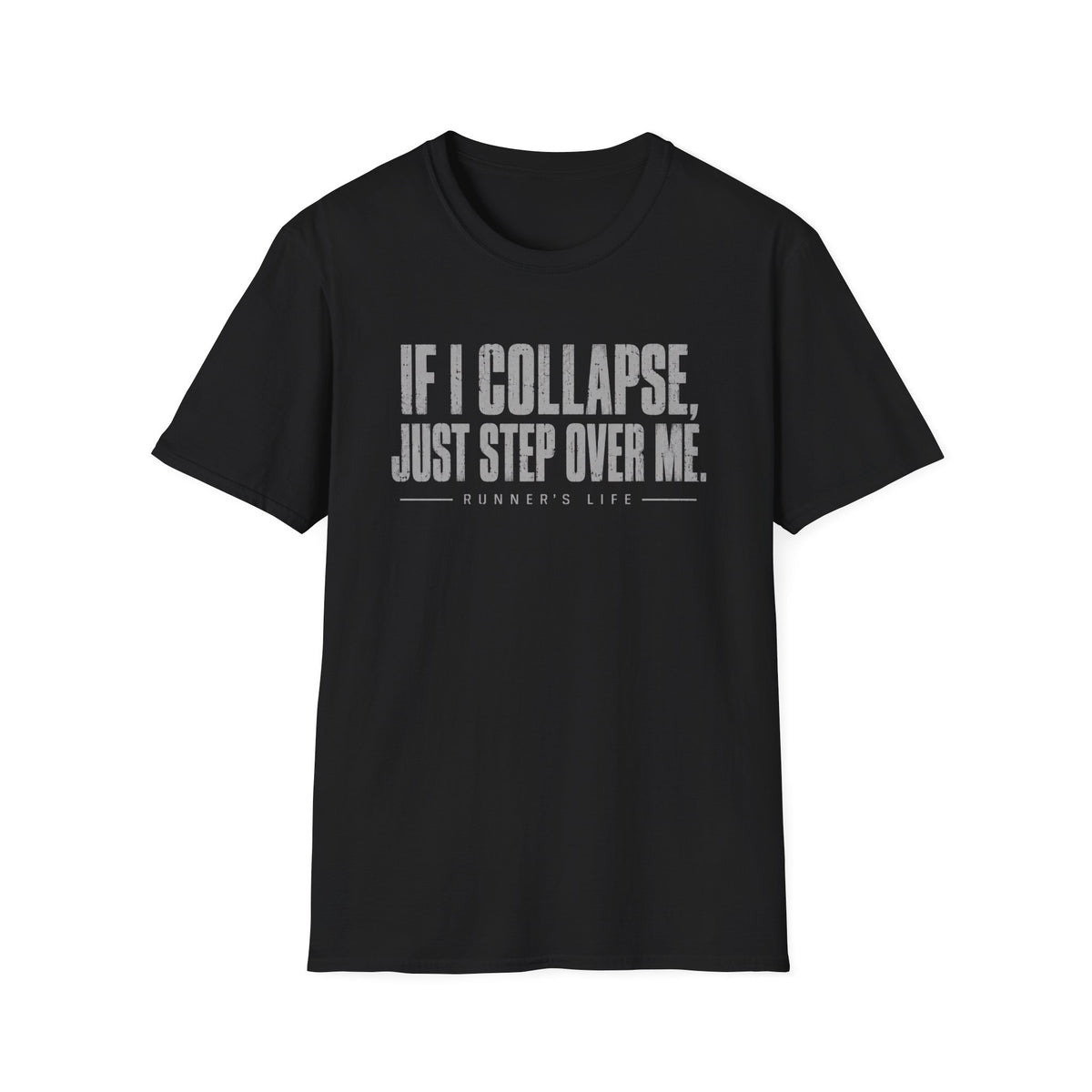 If I Collapse, Just Step Over Me T-Shirt